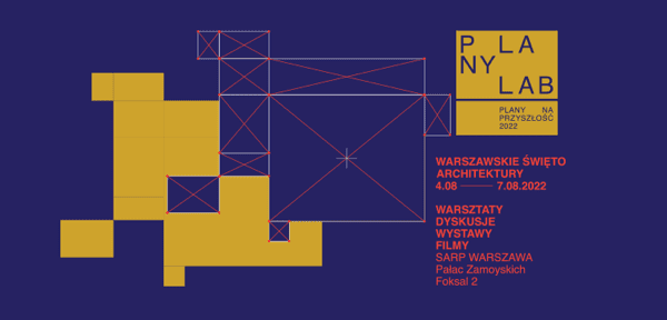 4-7 August: The Warsaw Branch of the Association of Polish Architects: Architecture Festival