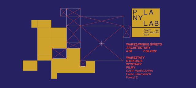 4-7 August: The Warsaw Branch of the Association of Polish Architects: Architecture Festival